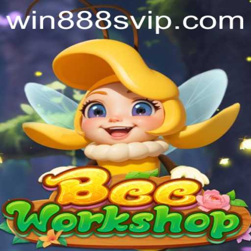 Discover the Buzz of BeeWorkshop and the Exciting World of win888s